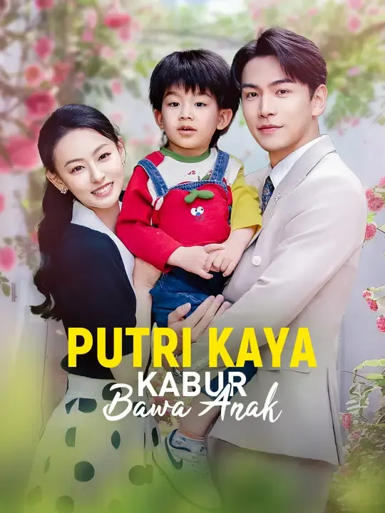 Nonton Putri Kaya Kabur Bawa Anak - Drama China Full Episode Lengkap dan Gratis