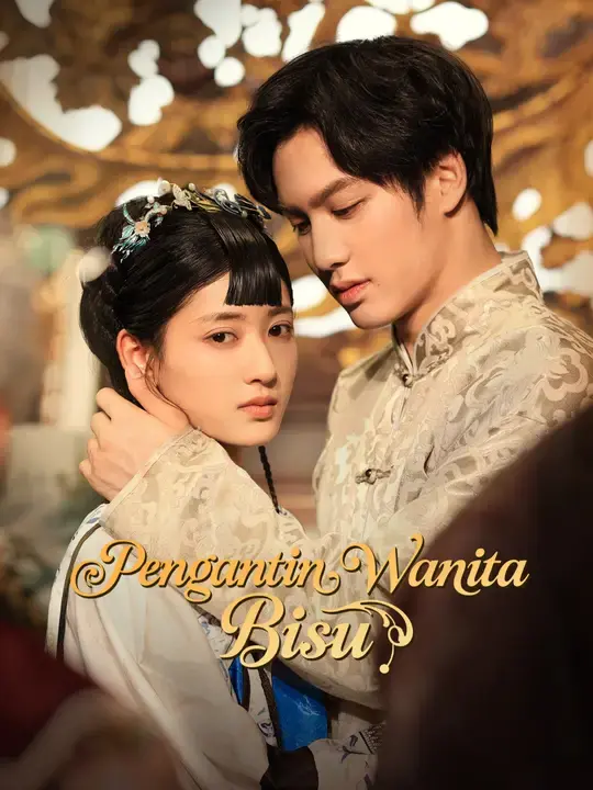 Nonton Drama China Pengantin Wanita Bisu - Full Episode Subtitle Indonesia Gratis