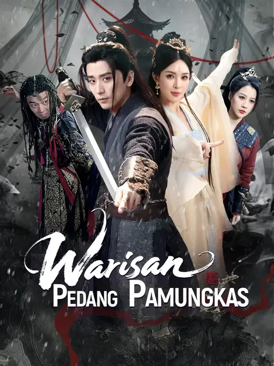 Nonton Drama China Warisan Pedang Pamungkas - Full Episode Subtitle Indonesia Gratis