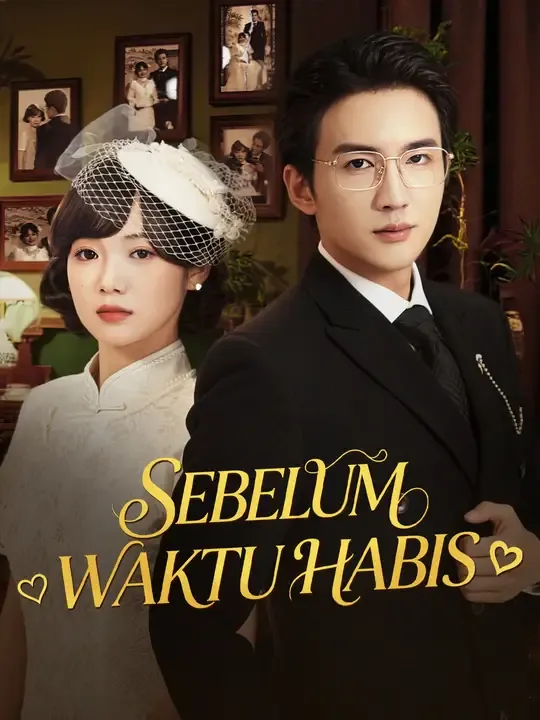 Nonton Sebelum Waktu Habis - Drama China Full Episode Lengkap dan Gratis