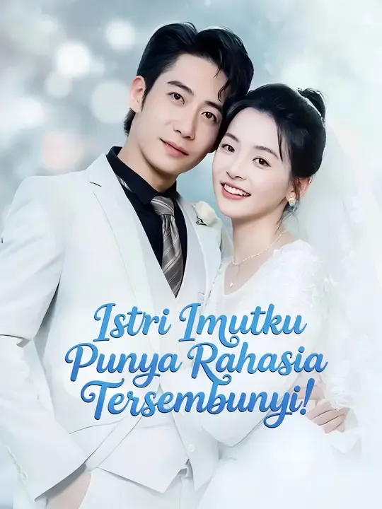 Nonton Istri Imutku Punya Rahasia Tersembunyi! - Drama China Full Episode Lengkap dan Gratis