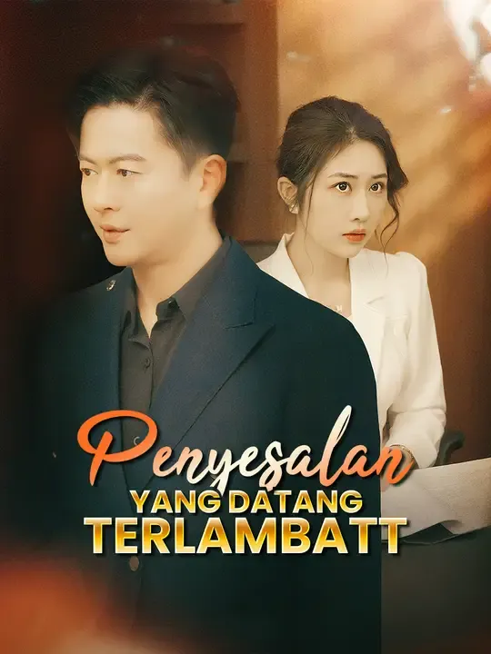 Nonton Penyesalan Yang Datang Terlambat - Drama China Full Episode Lengkap dan Gratis