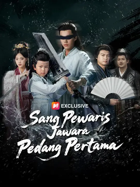 Nonton Sang Pewaris Jawara Pedang Pertama - Drama China Full Episode Lengkap dan Gratis