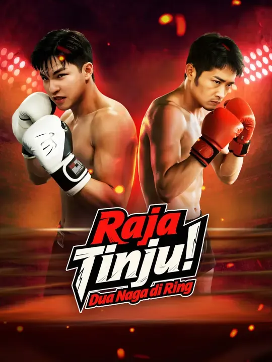 Nonton Raja Tinju! Dua Naga di Ring - Drama China Full Episode Lengkap dan Gratis