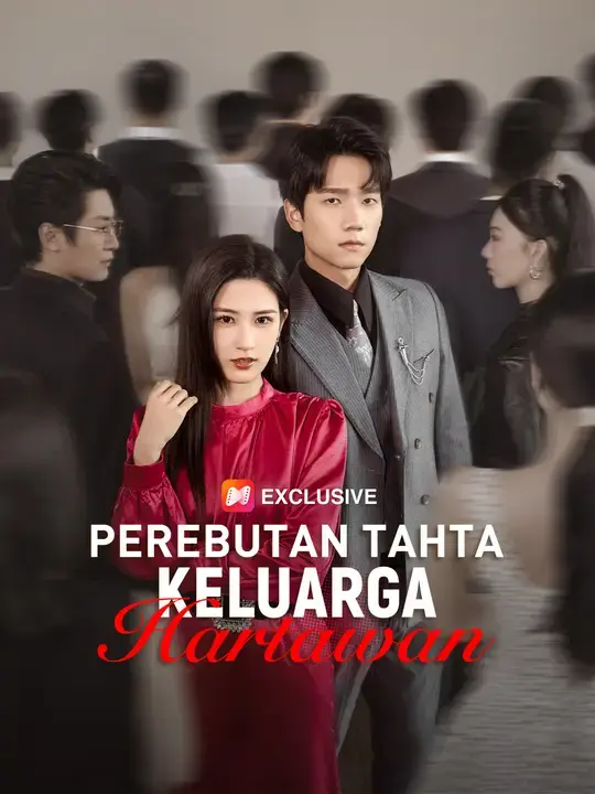 Nonton Drama China Perebutan Tahta Keluarga Hartawan - Full Episode Subtitle Indonesia Gratis