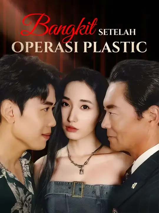Nonton Bangkit setelah operasi plastic - Drama China Full Episode Lengkap dan Gratis
