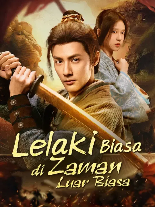 Nonton Lelaki Biasa di Zaman Luar Biasa - Drama China Full Episode Lengkap dan Gratis