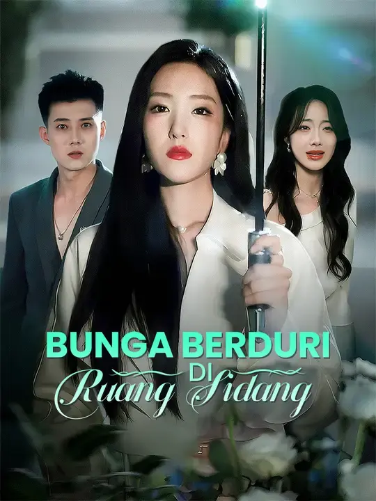 Nonton Drama China Bunga Berduri di Ruang Sidang - Full Episode Subtitle Indonesia Gratis