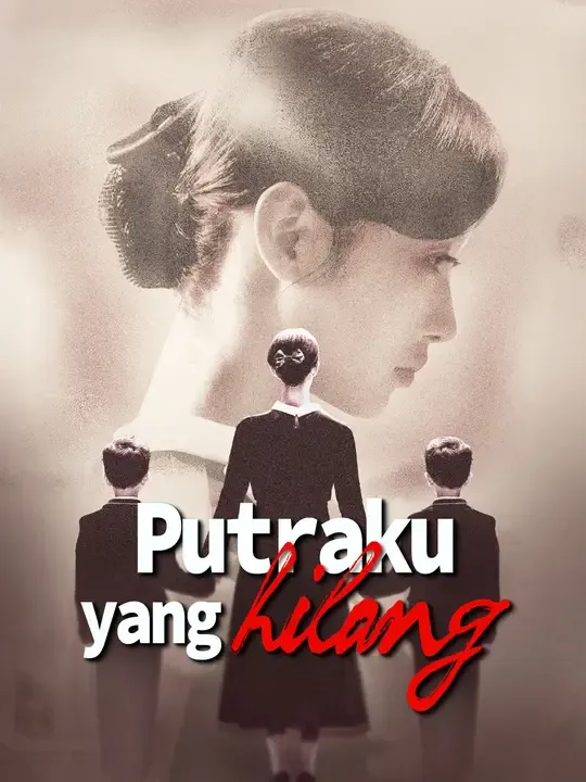 Nonton Putraku yang hilang - Drama China Full Episode Lengkap dan Gratis