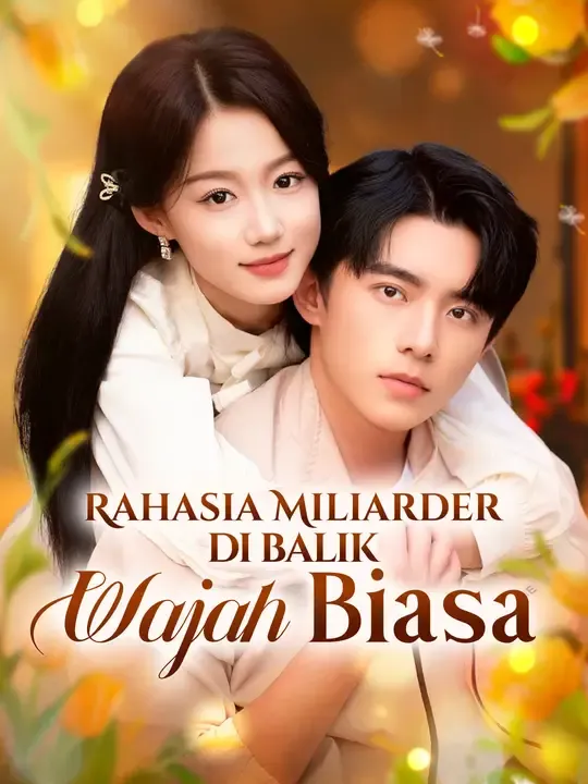 Nonton (Sulih suara)Rahasia Miliarder di Balik Wajah Biasa - Drama China Full Episode Lengkap dan Gratis
