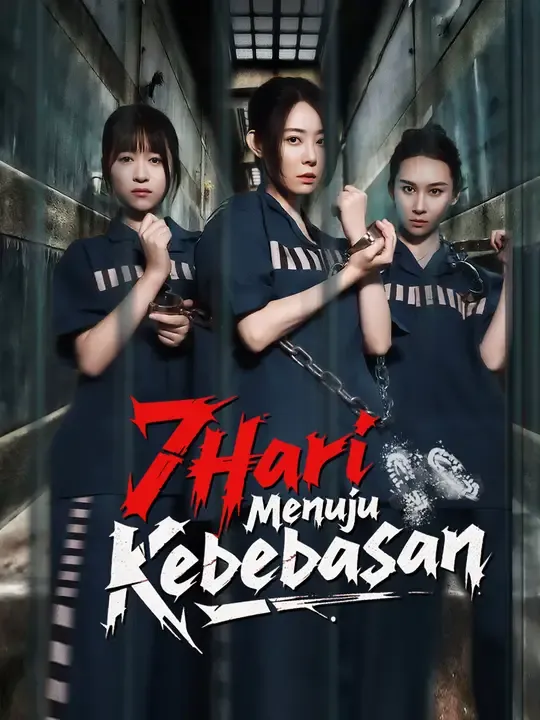 Nonton 7 Hari Menuju Kebebasan - Drama China Full Episode Lengkap dan Gratis