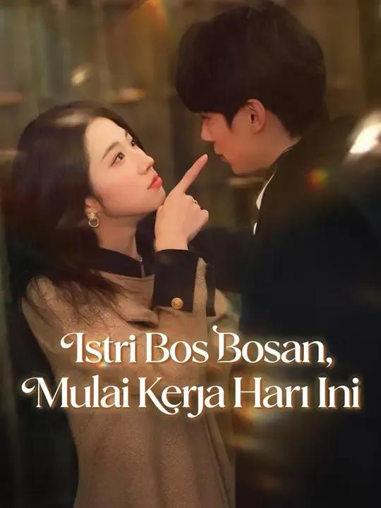 Nonton Istri Bos Bosan, Mulai Kerja Hari Ini - Drama China Full Episode Lengkap dan Gratis