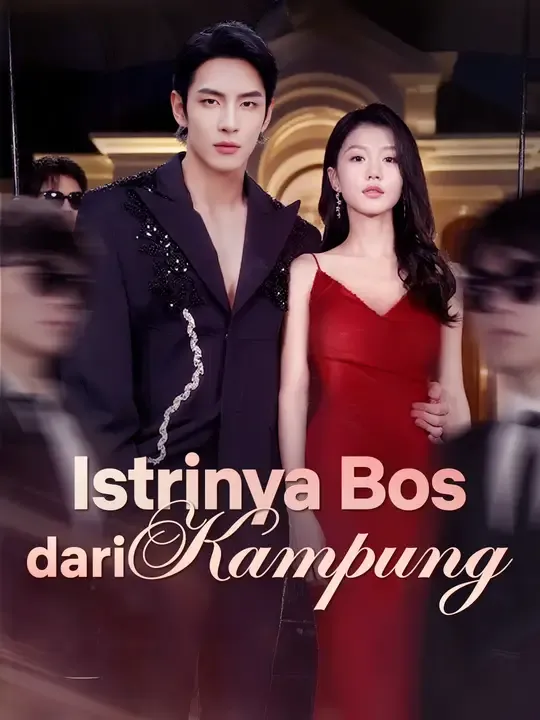 Nonton Istrinya Bos dari Kampung - Drama China Full Episode Lengkap dan Gratis