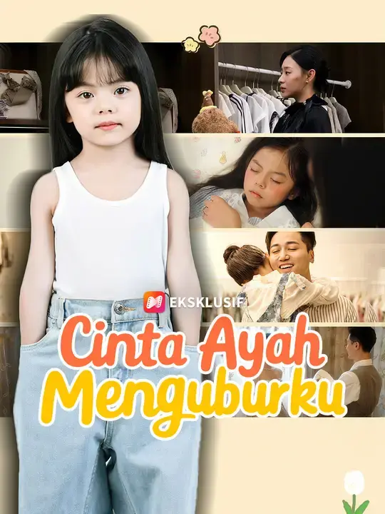 Nonton Drama China Cinta Ayah Menguburku - Full Episode Subtitle Indonesia Gratis