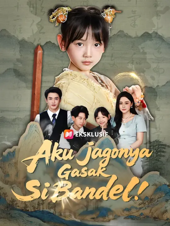 Nonton Aku Jagonya Gasak Si Bandel! - Drama China Full Episode Lengkap dan Gratis