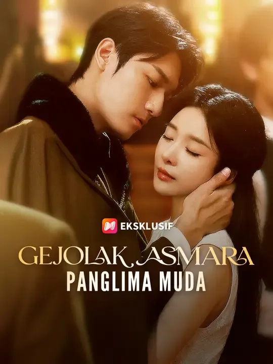 Nonton Gejolak Asmara Panglima Muda - Drama China Full Episode Lengkap dan Gratis