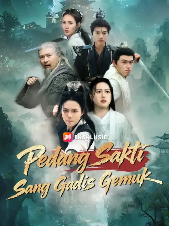 Nonton Pedang Sakti Sang Gadis Gemuk - Drama China Full Episode Lengkap dan Gratis