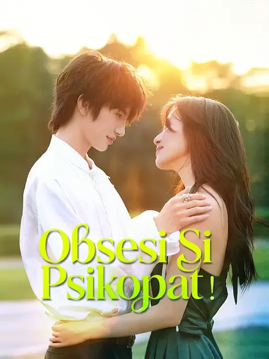 Nonton Obsesi Si Psikopat! - Drama China Full Episode Lengkap dan Gratis