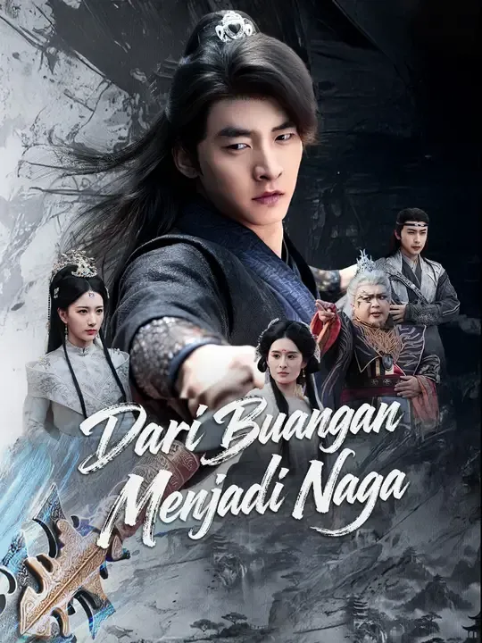 Nonton Dari Buangan Menjadi Naga - Drama China Full Episode Lengkap dan Gratis