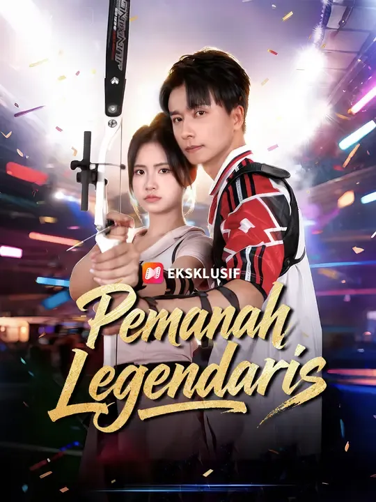 Nonton Pemanah Legendaris - Drama China Full Episode Lengkap dan Gratis