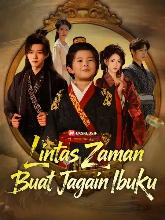 Nonton Lintas Zaman Buat Jagain Ibuku - Drama China Full Episode Lengkap dan Gratis
