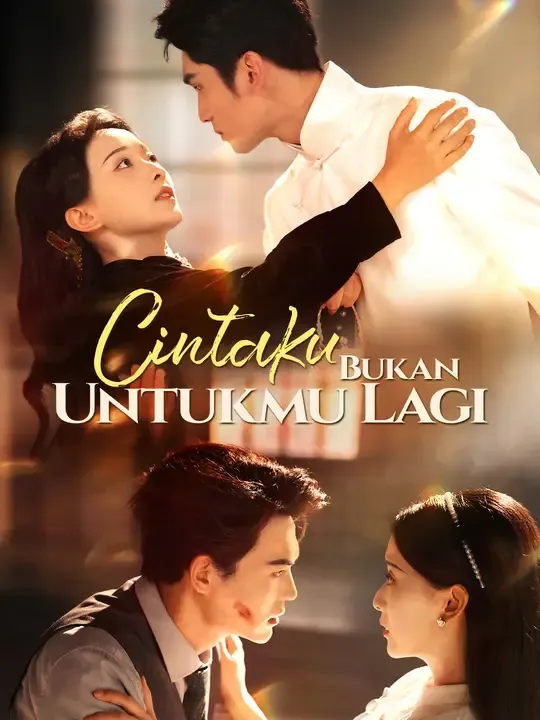 Nonton Cintaku Bukan Untukmu Lagi - Drama China Full Episode Lengkap dan Gratis
