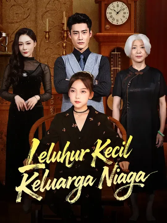 Nonton Leluhur Kecil Keluarga Niaga - Drama China Full Episode Lengkap dan Gratis