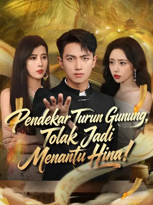 Nonton Pendekar Turun Gunung, Tolak Jadi Menantu Hina! - Drama China Full Episode Lengkap dan Gratis