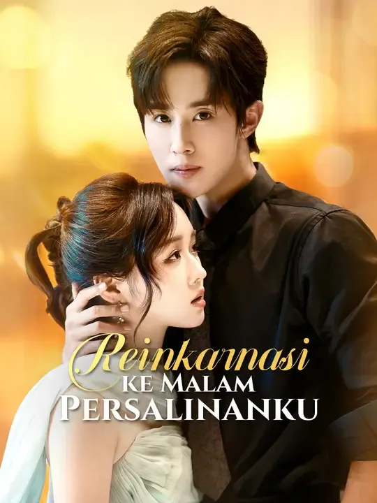 Nonton Reinkarnasi ke Malam Persalinanku - Drama China Full Episode Lengkap dan Gratis