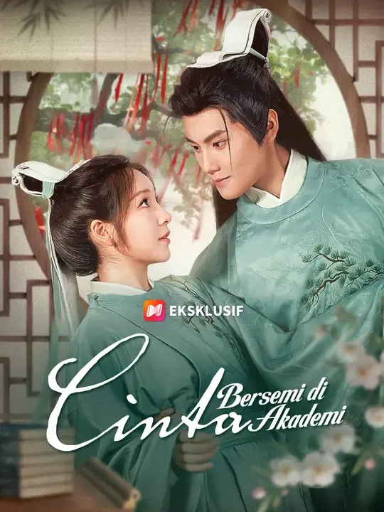 Nonton Cinta Bersemi di Akademi - Drama China Full Episode Lengkap dan Gratis
