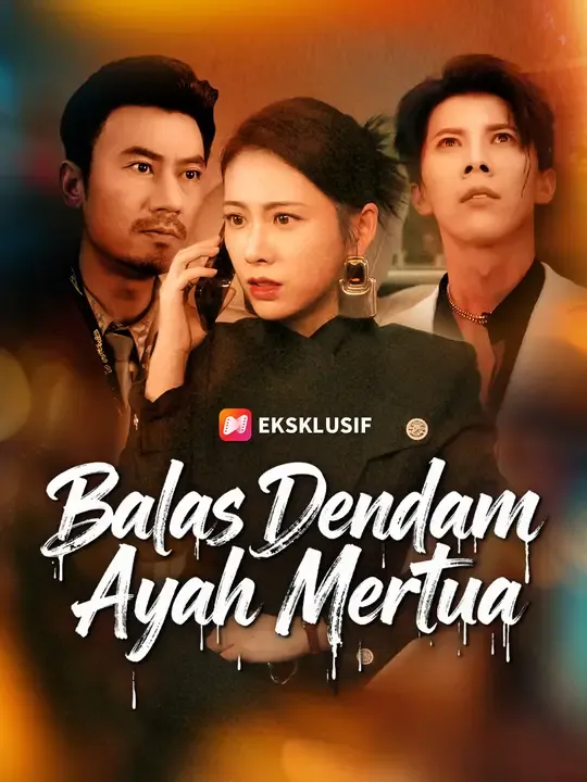 Nonton Balas Dendam Ayah Mertua - Drama China Full Episode Lengkap dan Gratis