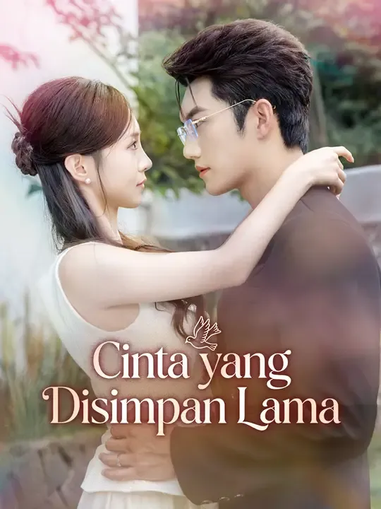 Nonton Cinta yang Disimpan Lama - Drama China Full Episode Lengkap dan Gratis