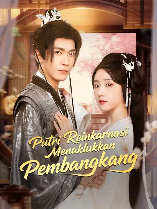 Nonton Putri Reinkarnasi Menaklukkan Pembangkang - Drama China Full Episode Lengkap dan Gratis