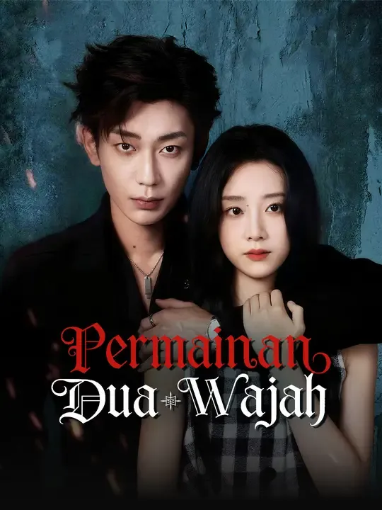 Nonton Permainan Dua Wajah - Drama China Full Episode Lengkap dan Gratis