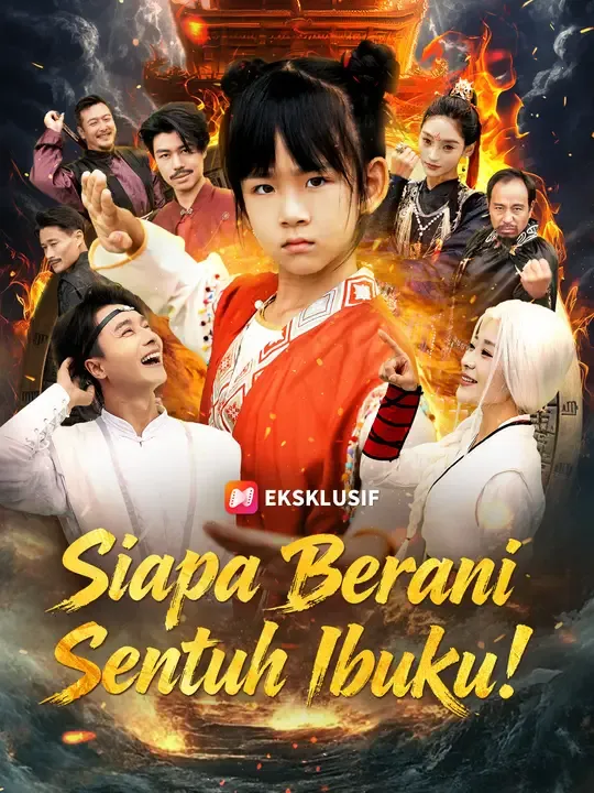 Nonton Siapa Berani Sentuh Ibuku? - Drama China Full Episode Lengkap dan Gratis