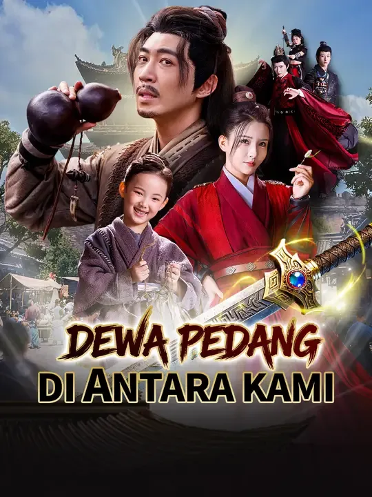 Nonton Dewa Pedang di Antara Kami - Drama China Full Episode Lengkap dan Gratis
