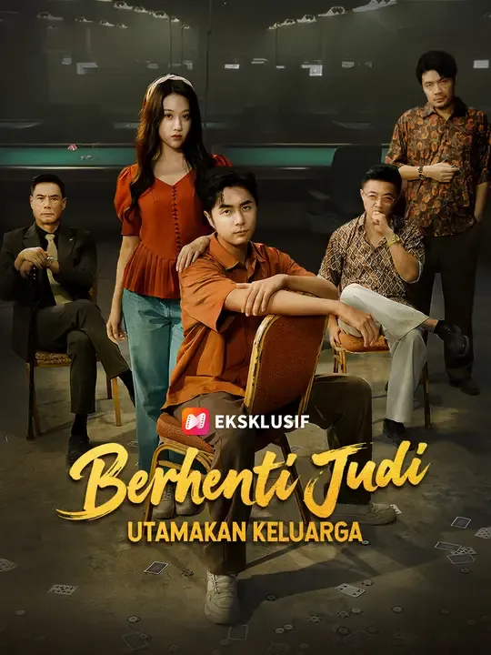 Nonton Berhenti Judi, Utamakan Keluarga - Drama China Full Episode Lengkap dan Gratis