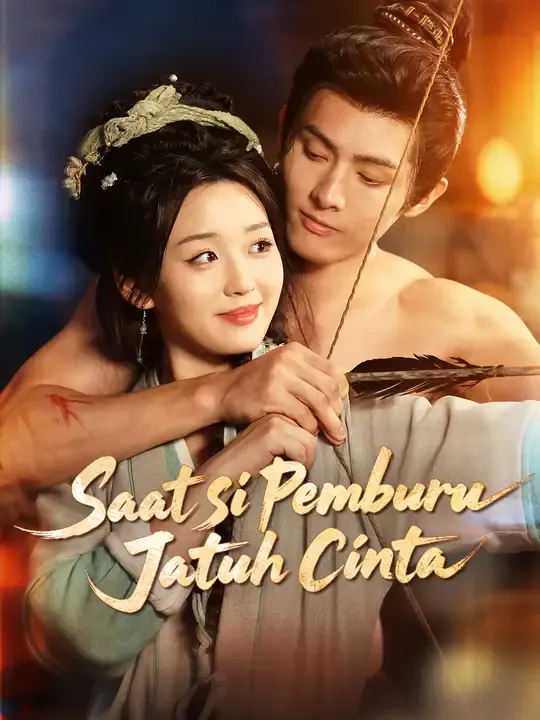 Nonton Saat si Pemburu Jatuh Cinta - Drama China Full Episode Lengkap dan Gratis