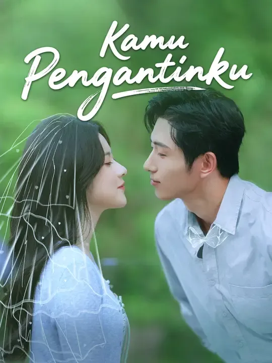 Nonton Kamu Pengantinku - Drama China Full Episode Lengkap dan Gratis