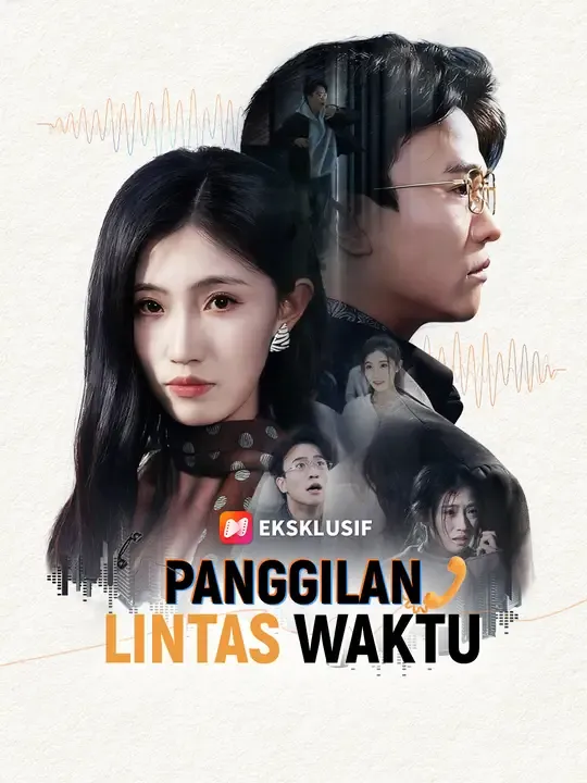 Nonton Panggilan Lintas Waktu - Drama China Full Episode Lengkap dan Gratis