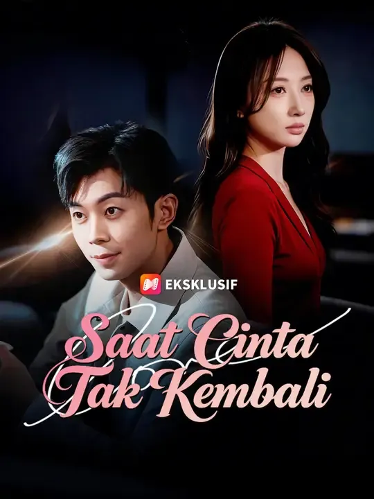 Nonton Saat Cinta Tak Kembali - Drama China Full Episode Lengkap dan Gratis