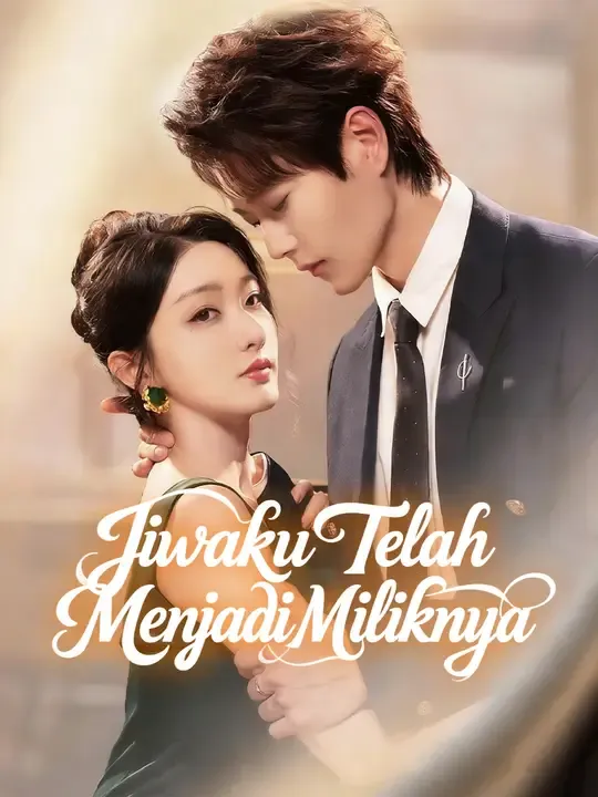 Nonton Jiwaku Telah Menjadi Miliknya - Drama China Full Episode Lengkap dan Gratis