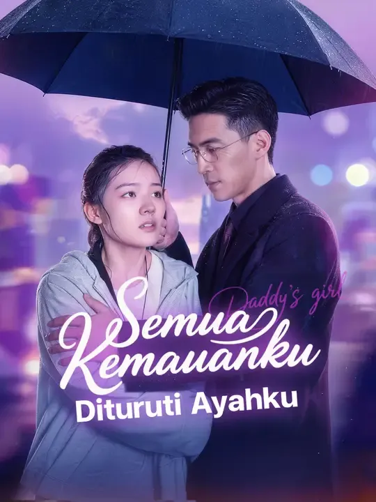 Semua Kemauanku Dituruti Ayahku Full Episode Subtitle Indonesia - Dracinema
