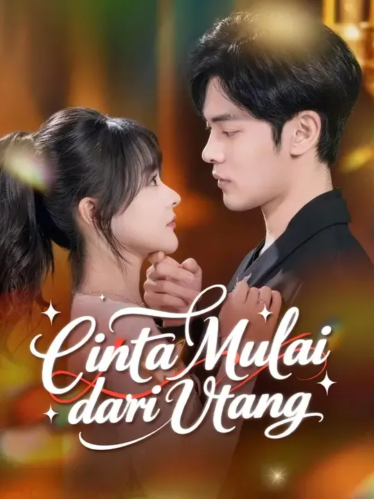 Nonton Cinta Mulai dari Utang - Drama China Full Episode Lengkap dan Gratis