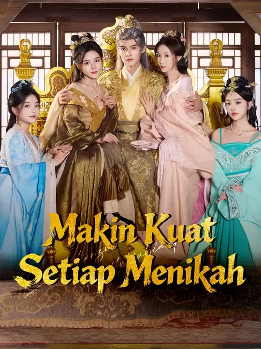 Nonton Makin Kuat Setiap Menikah - Drama China Full Episode Lengkap dan Gratis