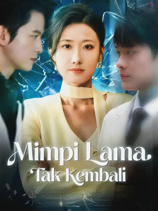 Nonton Mimpi Lama Tak Kembali - Drama China Full Episode Lengkap dan Gratis