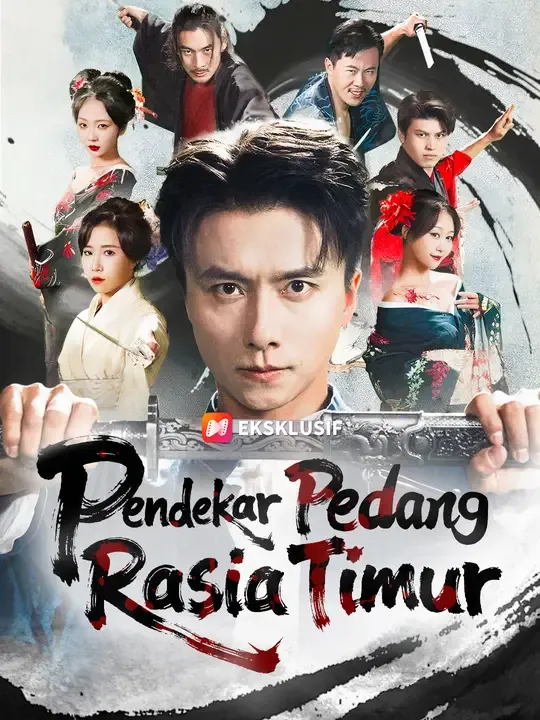Nonton Pendekar Pedang Rasia Timur - Drama China Full Episode Lengkap dan Gratis