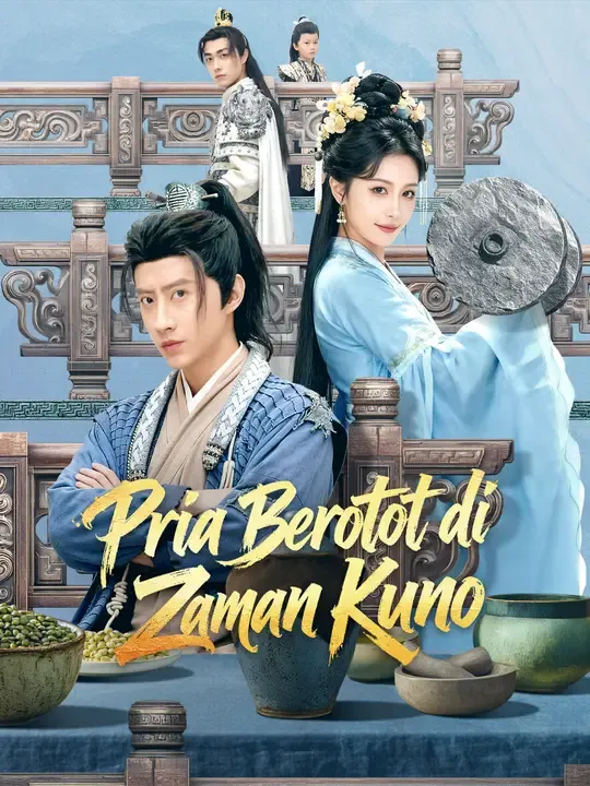 Nonton Pria Berotot di Zaman Kuno - Drama China Full Episode Lengkap dan Gratis