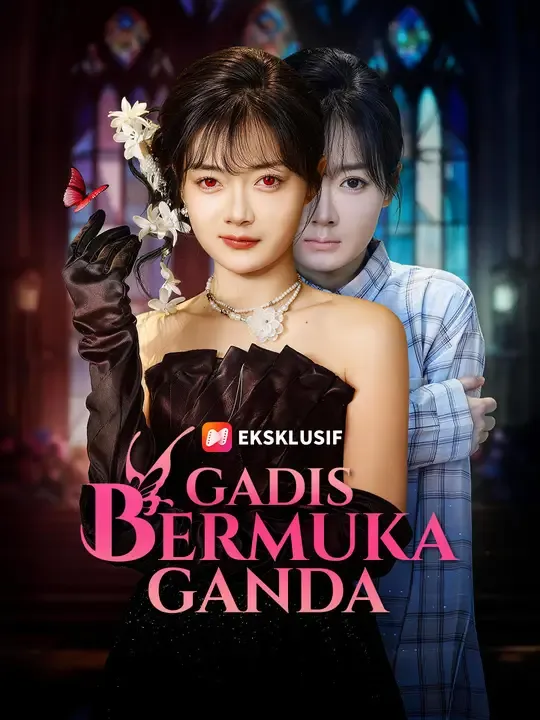 Nonton Gadis Bermuka Ganda - Drama China Full Episode Lengkap dan Gratis