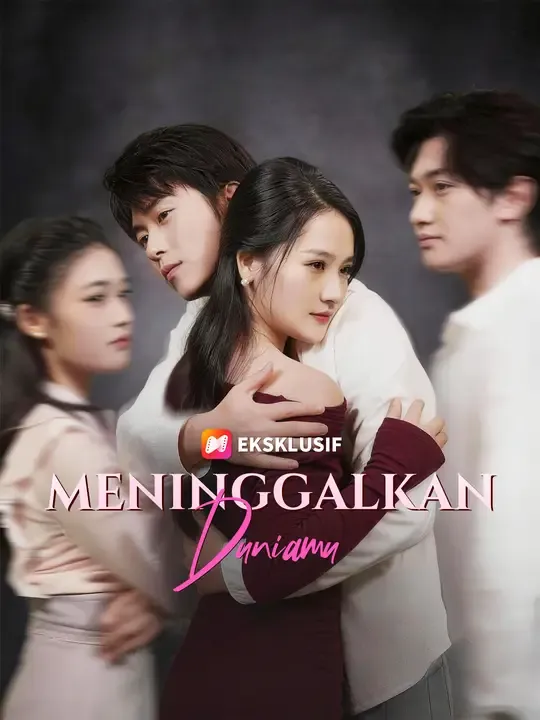 Nonton Meninggalkan Duniamu - Drama China Full Episode Lengkap dan Gratis
